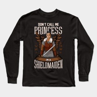 Don't Call Me Princess I'm A Shield Maiden Viking Long Sleeve T-Shirt